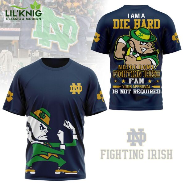 I Am A Die Hard Notre Dame Fighting Irish Premium New Design 2024 Navy Shirt