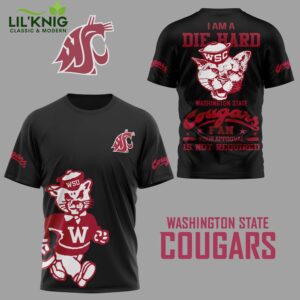 I Am A Die Hard Wsc Washington State Cougars 3D Black Shirt 2024