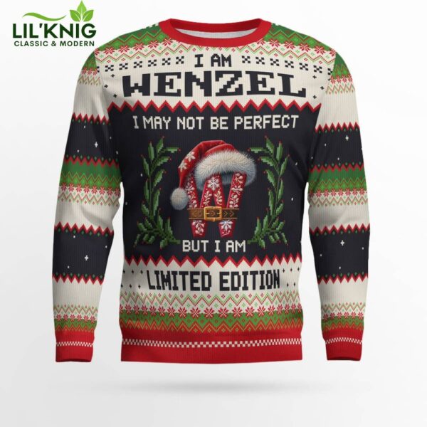 I Am WENZEL – “I Am Not Perfect But I Am Limited Edition” Ugly Sweater