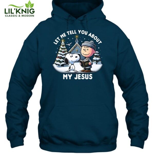 Let Me Tell You About My Jesus M239 Hoodie