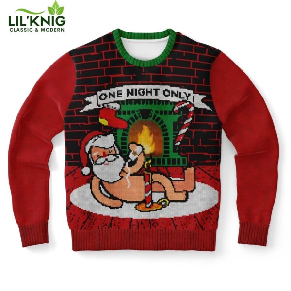 One Night Only Funny Santa Hot Edition Ugly Christmas Sweater 2024 Christmas