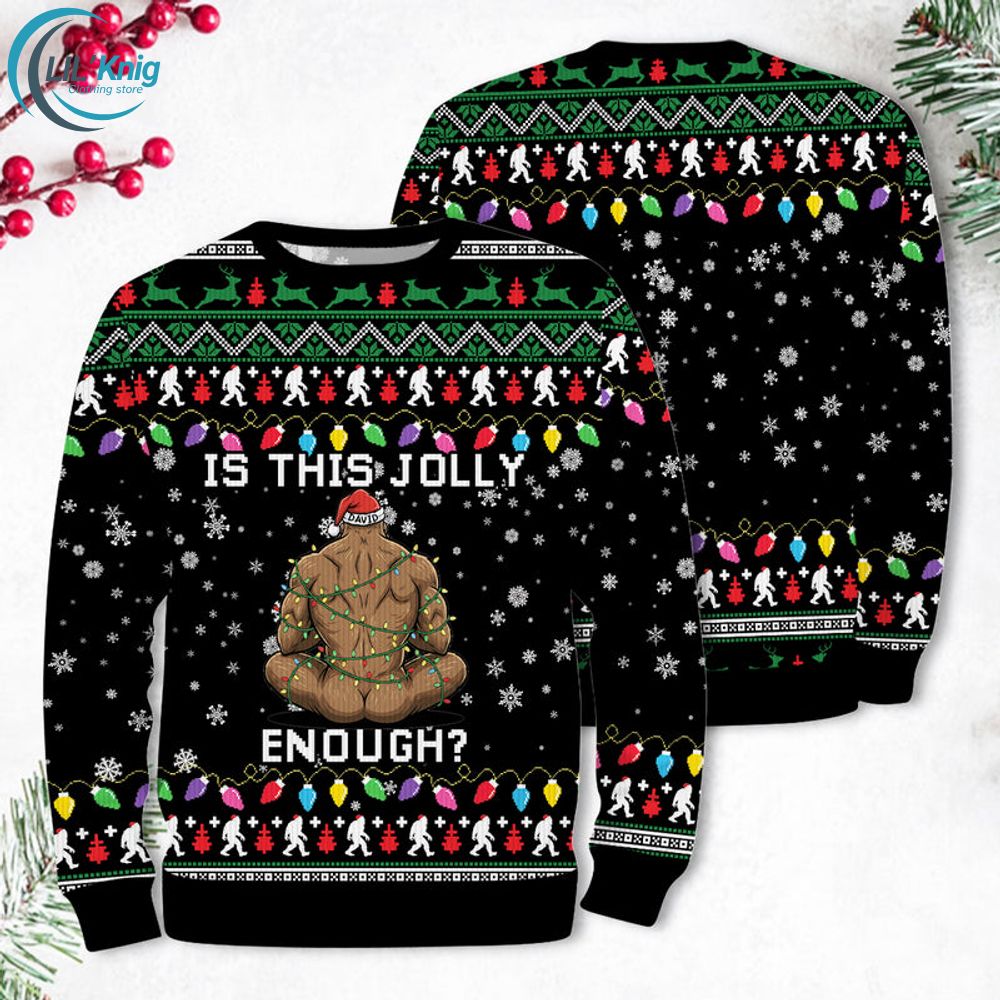 Bigfoot Is This Jolly Enough Ugly Sweater Bigfoot Is This Jolly Enough Ugly Sweater