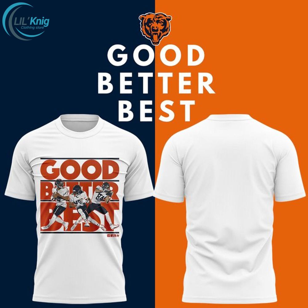 Chicago Bears GOOD. BETTER. BEST T-shirt - White Chicago Bears GOOD. BETTER. BEST T-shirt - White